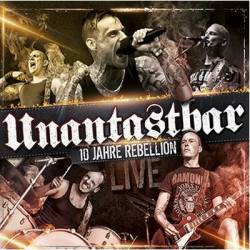 Unantastbar : 10 Jahre Rebellion-Live